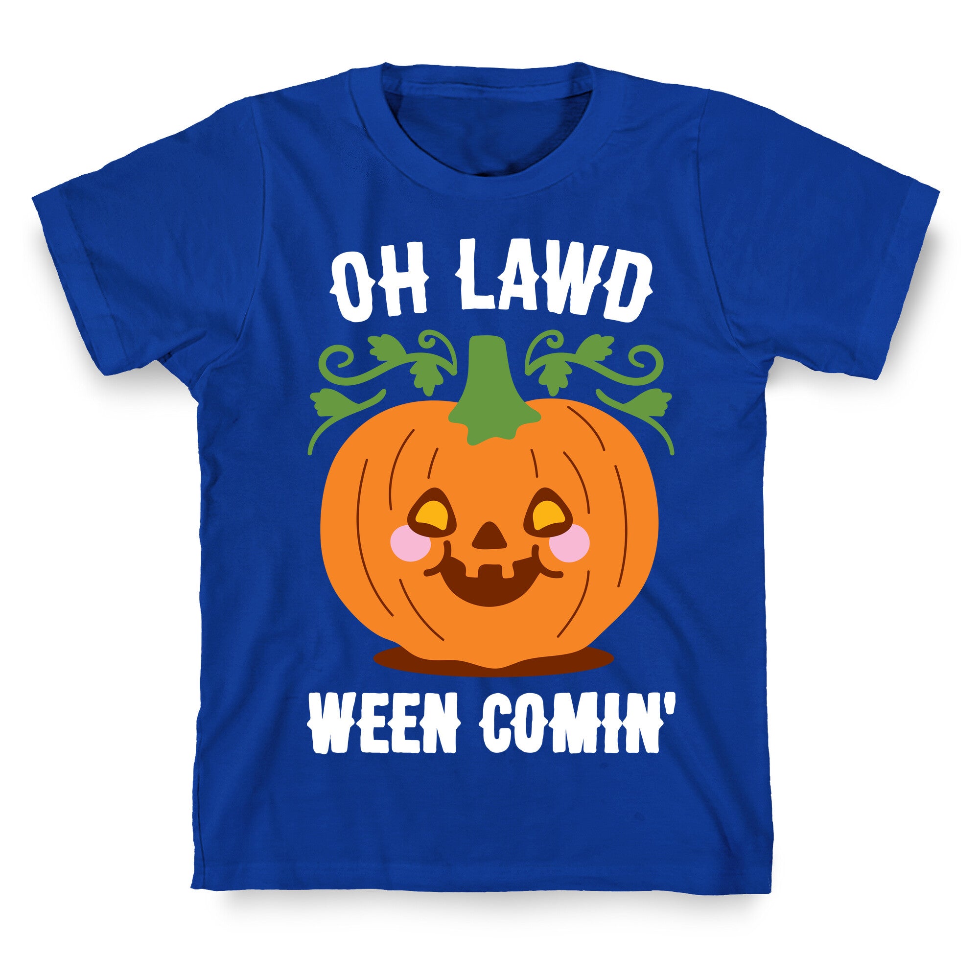 Oh Lawd Ween Comin' T-Shirt