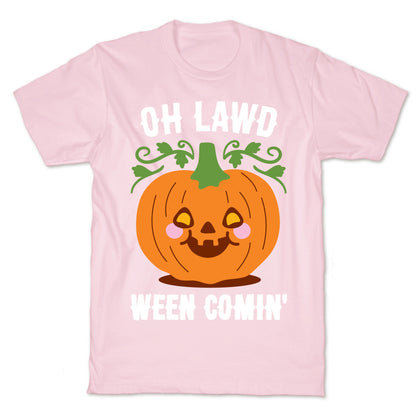 Oh Lawd Ween Comin' T-Shirt