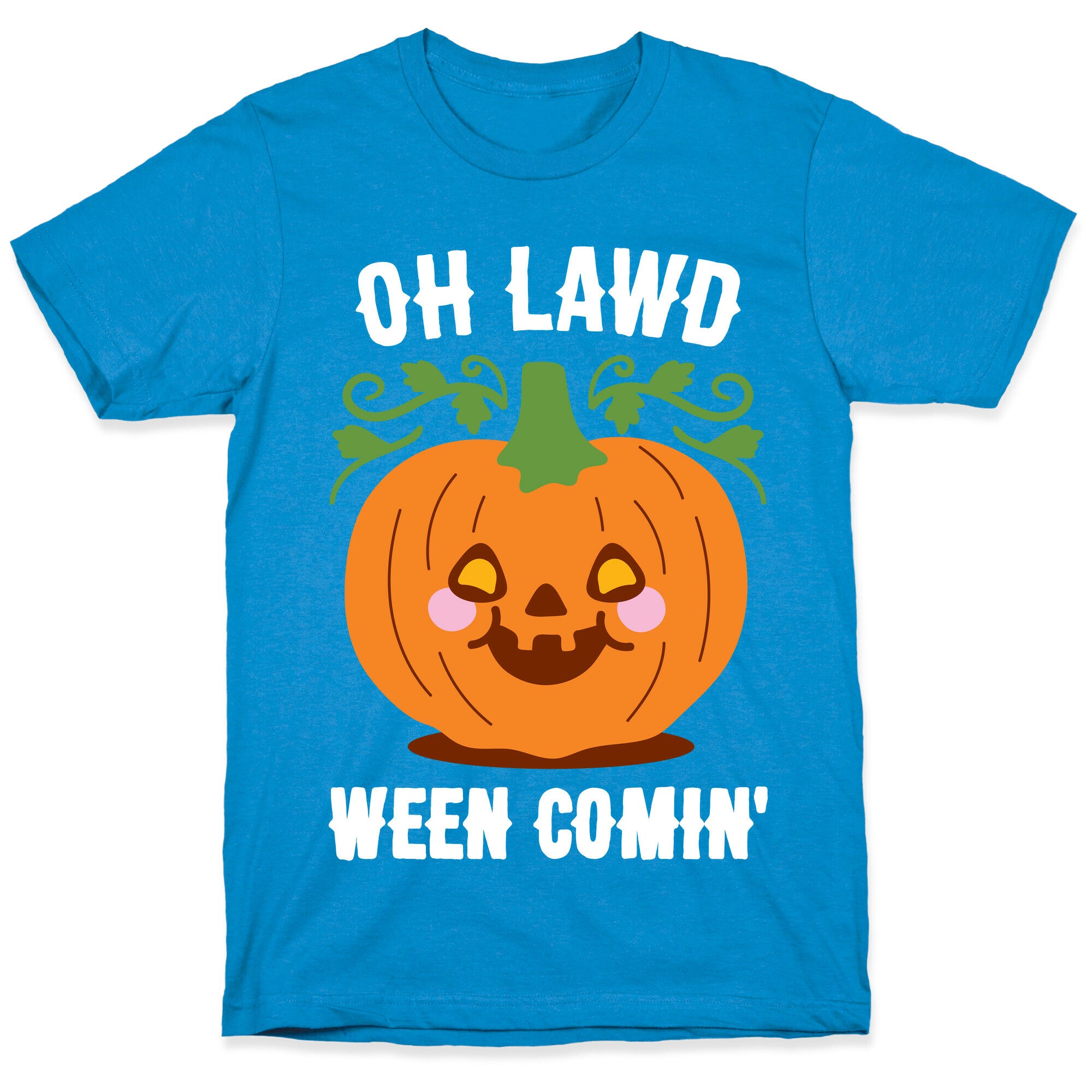 Oh Lawd Ween Comin' T-Shirt