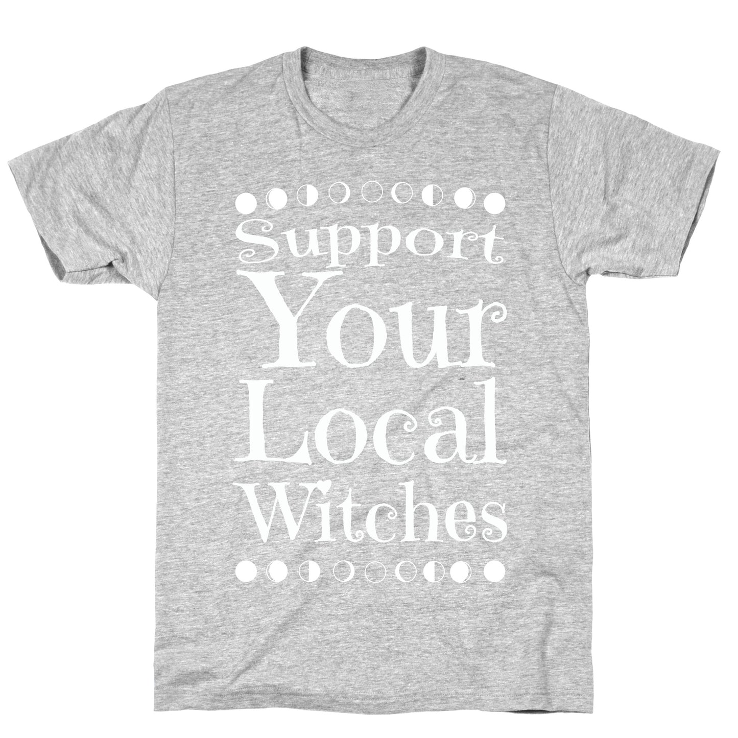 Support Your Local Witches T-Shirt