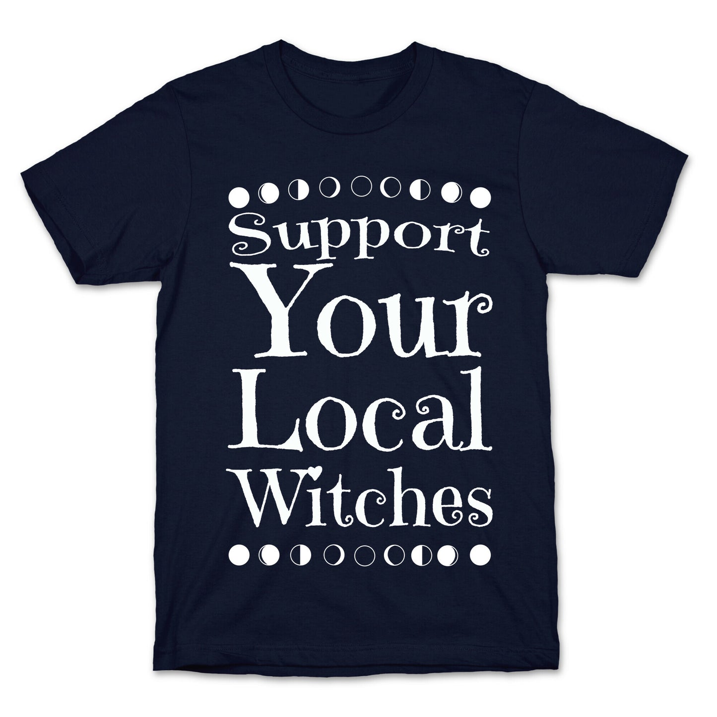 Support Your Local Witches T-Shirt