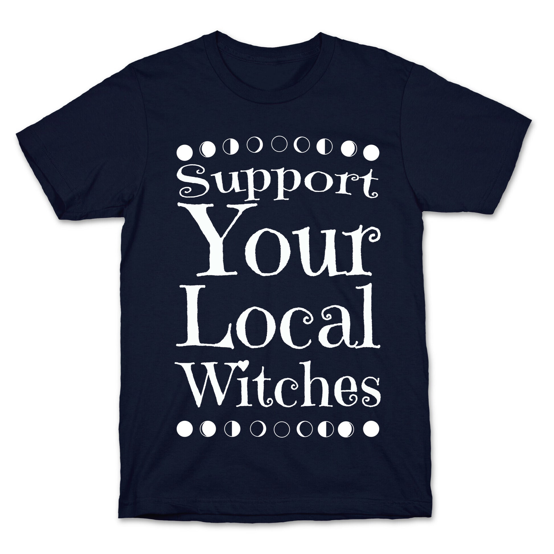 Support Your Local Witches T-Shirt