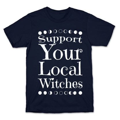Support Your Local Witches T-Shirt