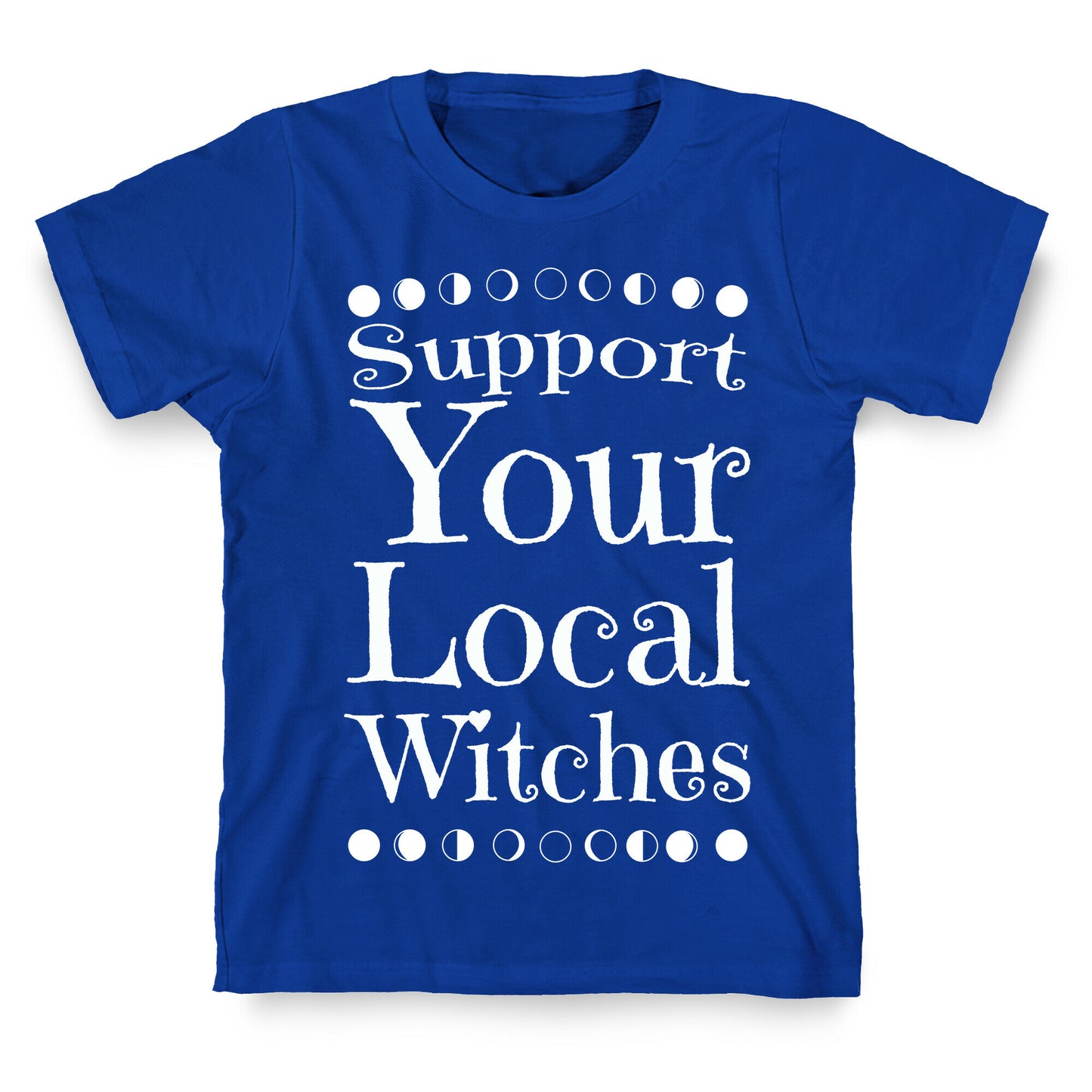Support Your Local Witches T-Shirt
