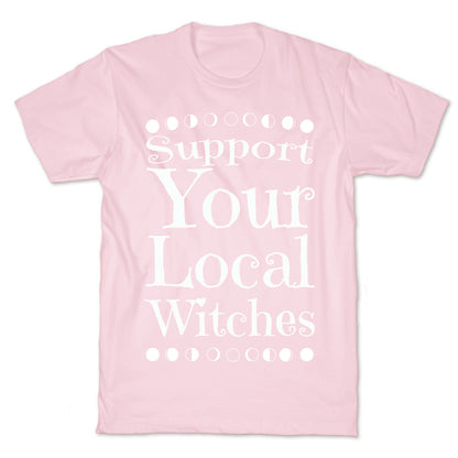 Support Your Local Witches T-Shirt