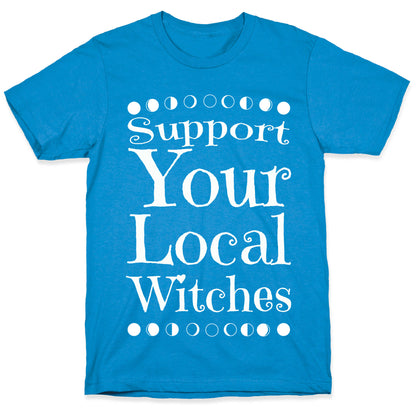 Support Your Local Witches T-Shirt