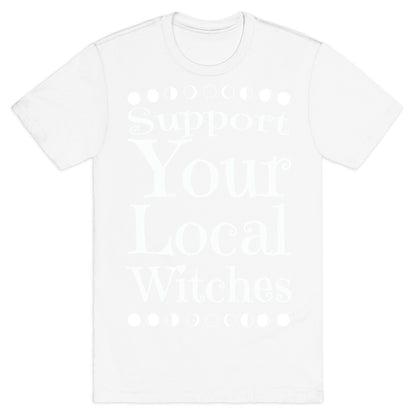 Support Your Local Witches T-Shirt