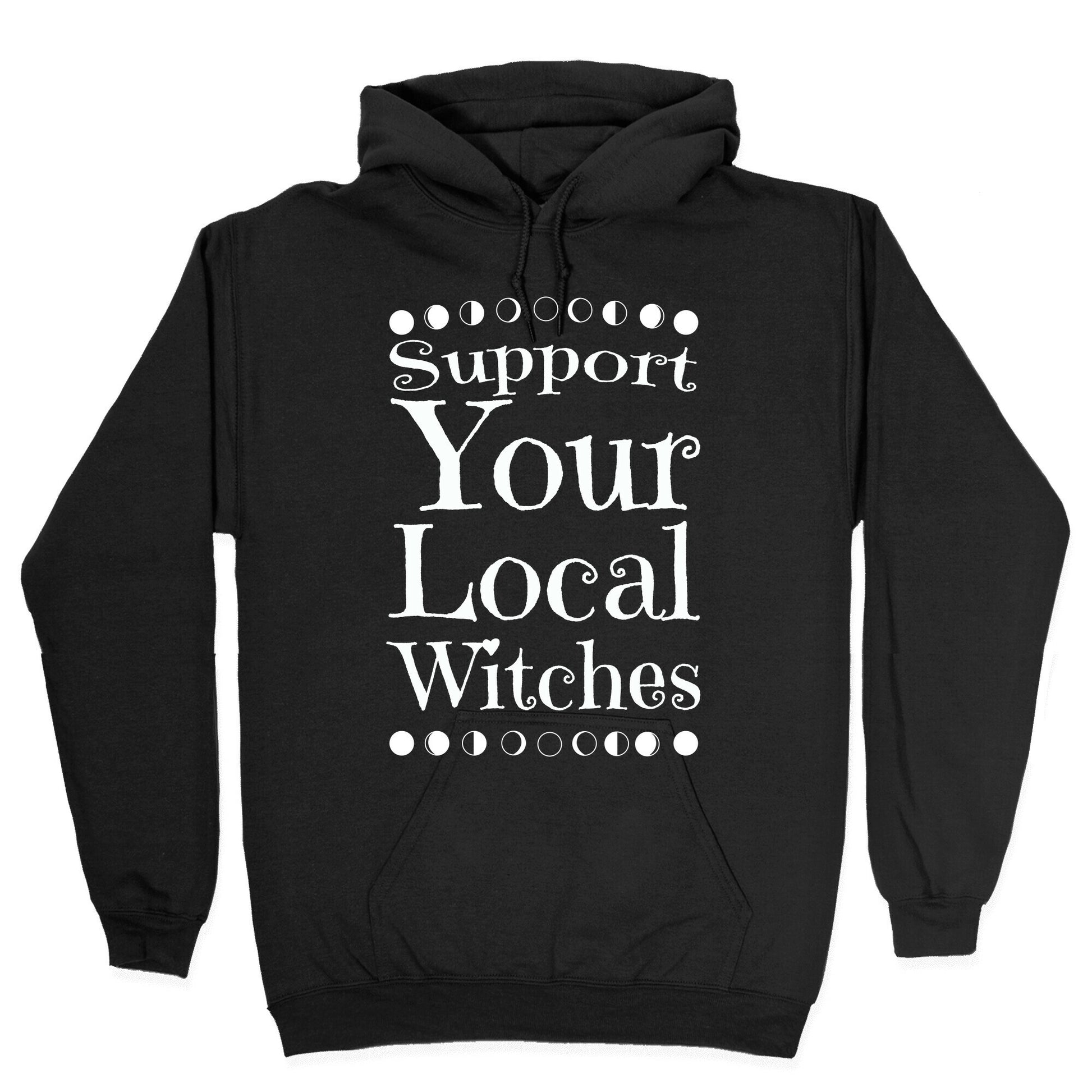 Support Your Local Witches Hoodie