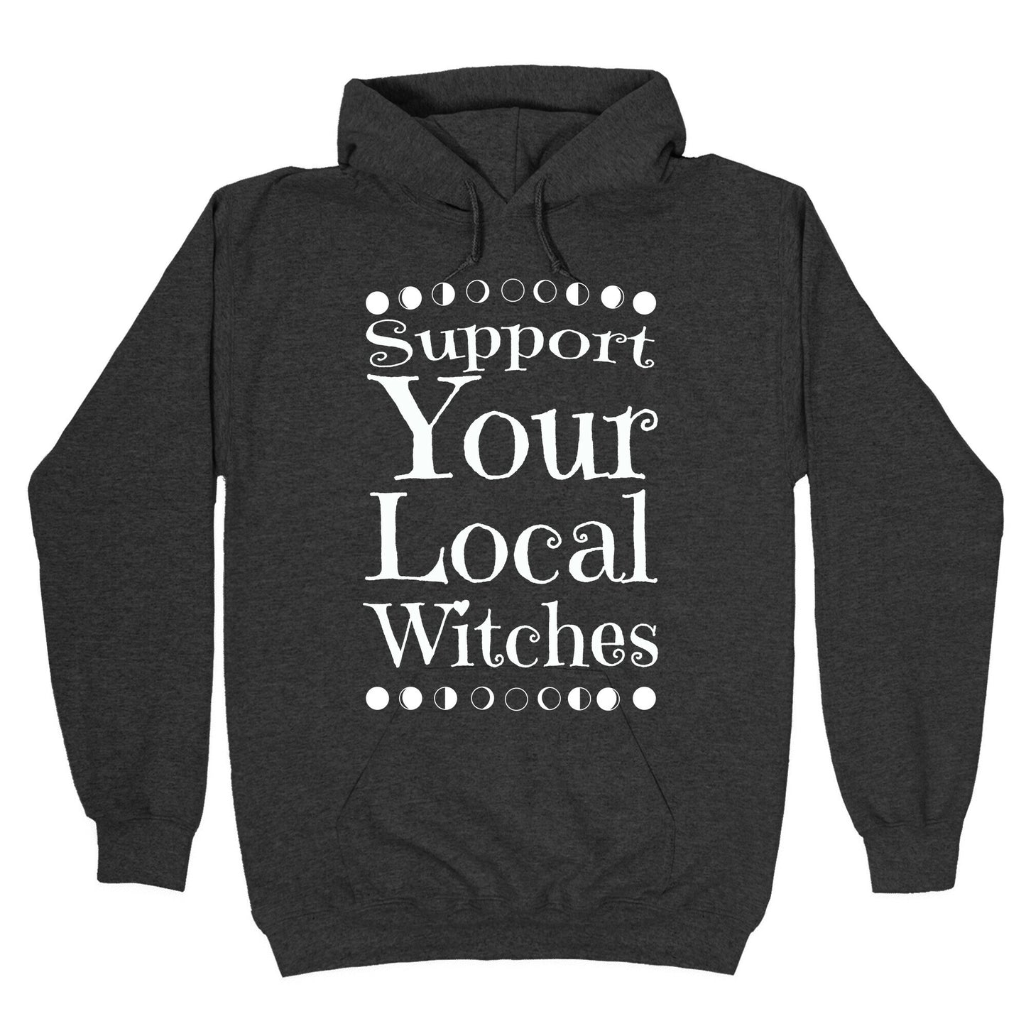 Support Your Local Witches Hoodie