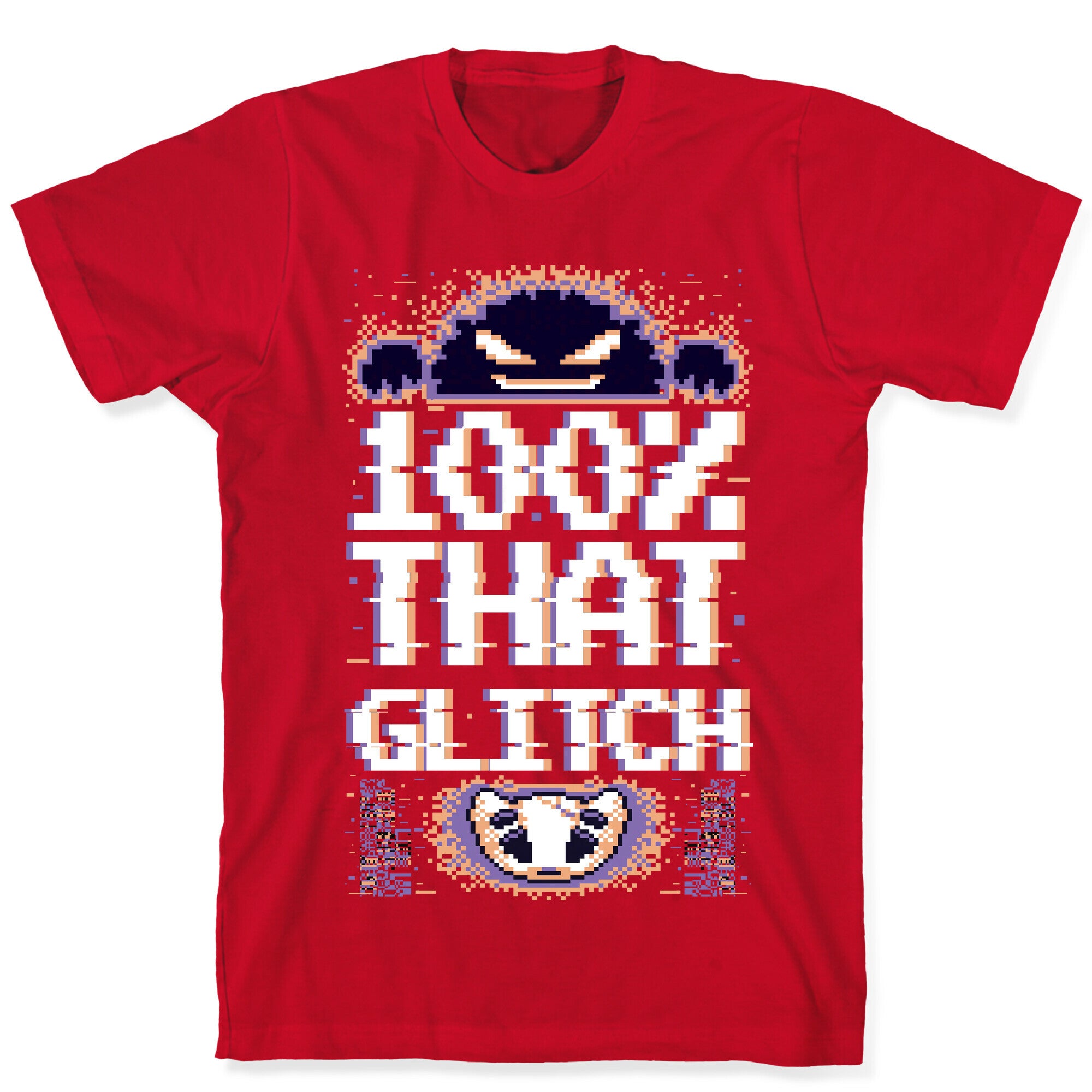 100% That Glitch T-Shirt