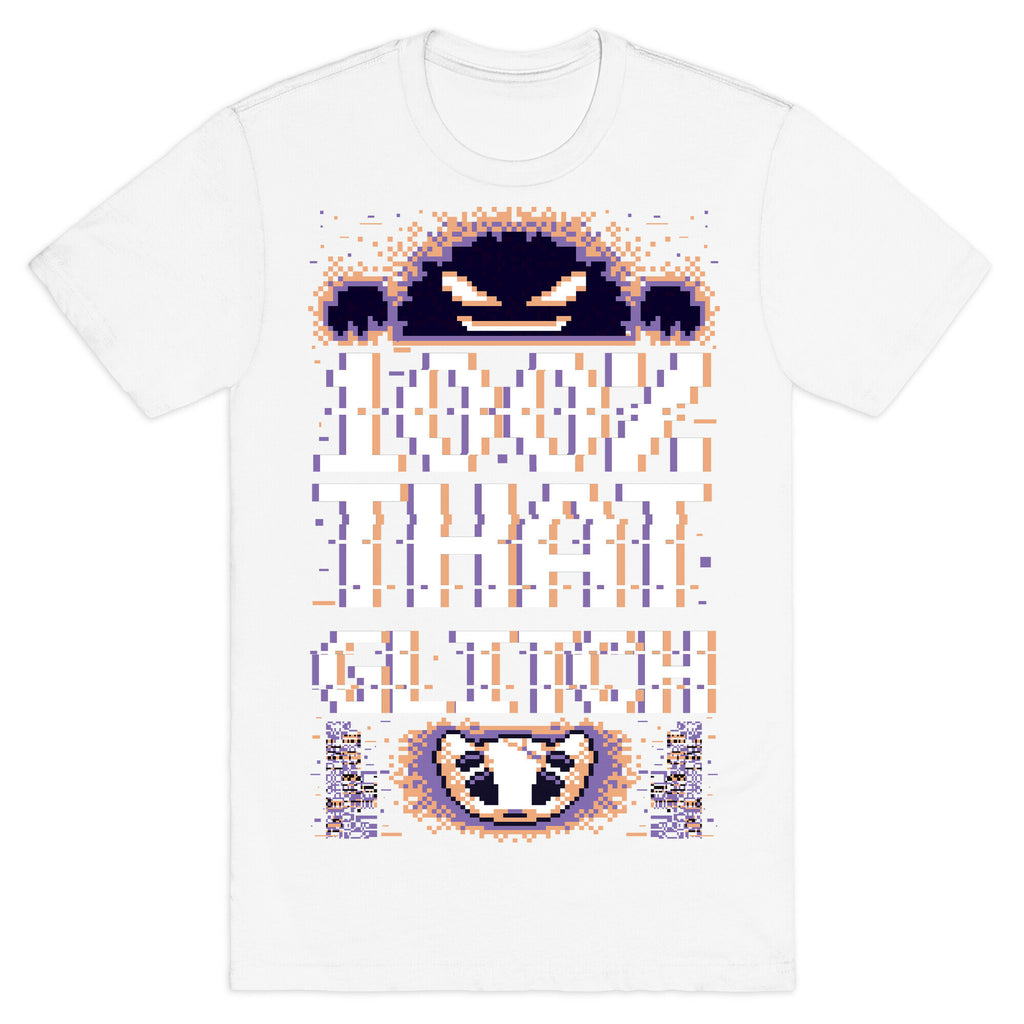 100% That Glitch T-Shirt