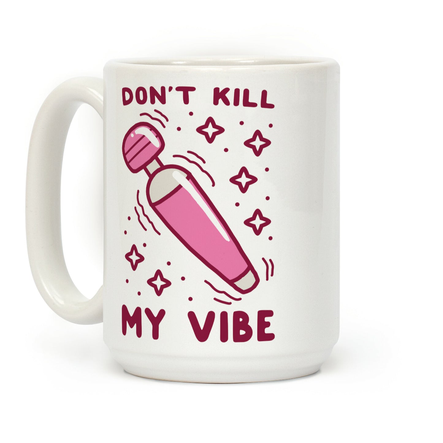 Don't Kill My Vibe Coffee Mug