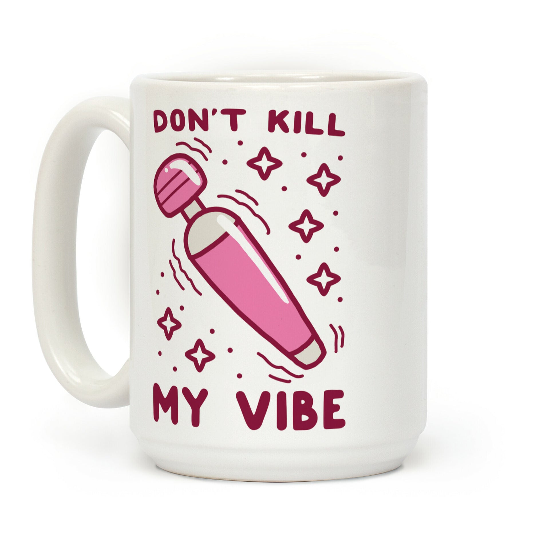 Don't Kill My Vibe Coffee Mug