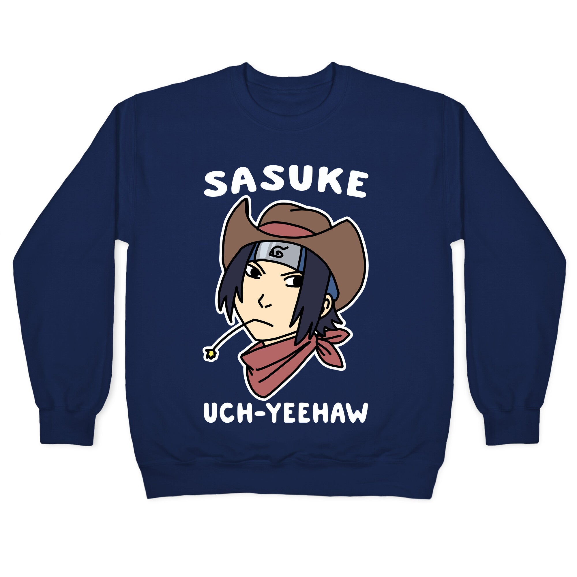Sasuke Uch-Yeehaw Crewneck Sweatshirt