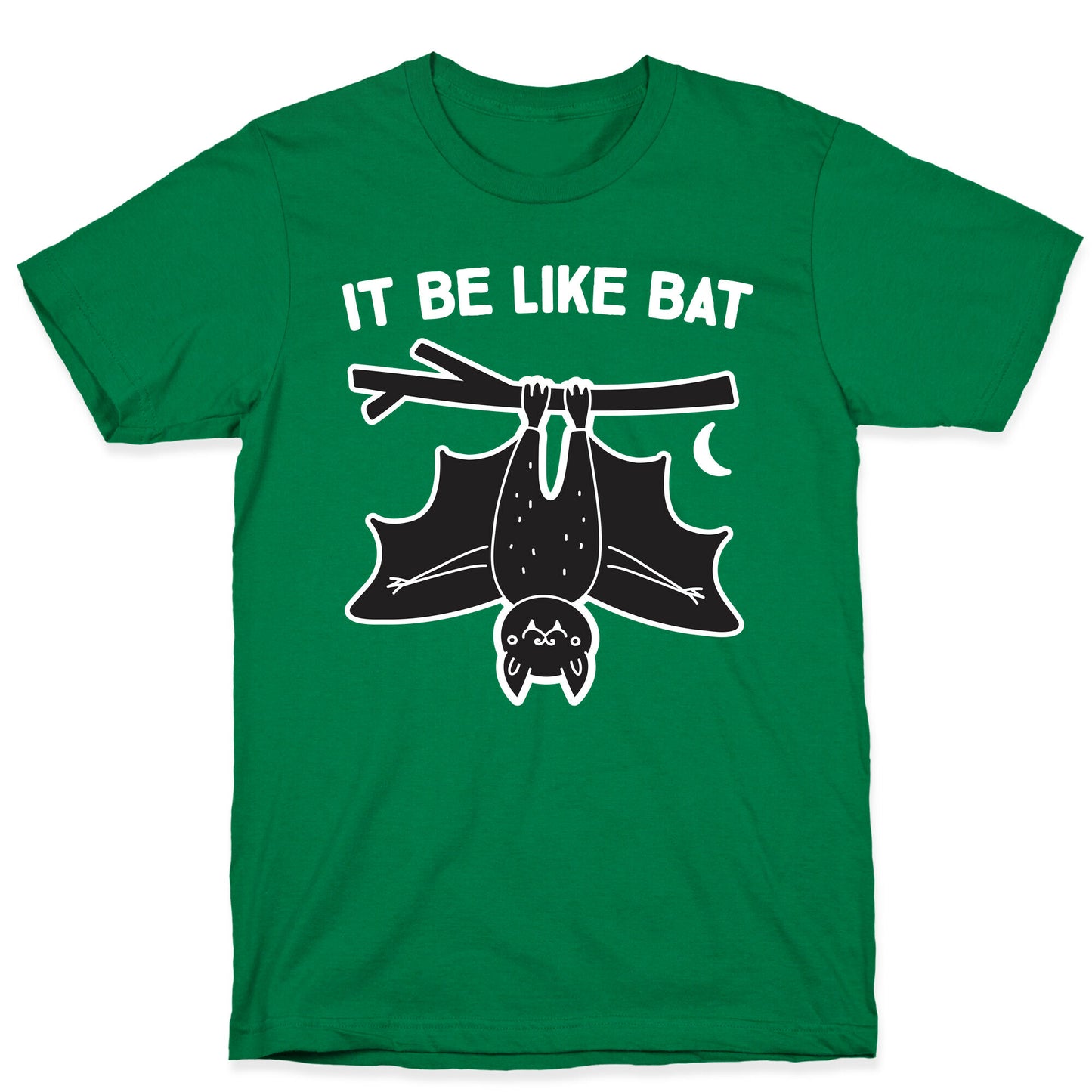 It Be Like Bat T-Shirt