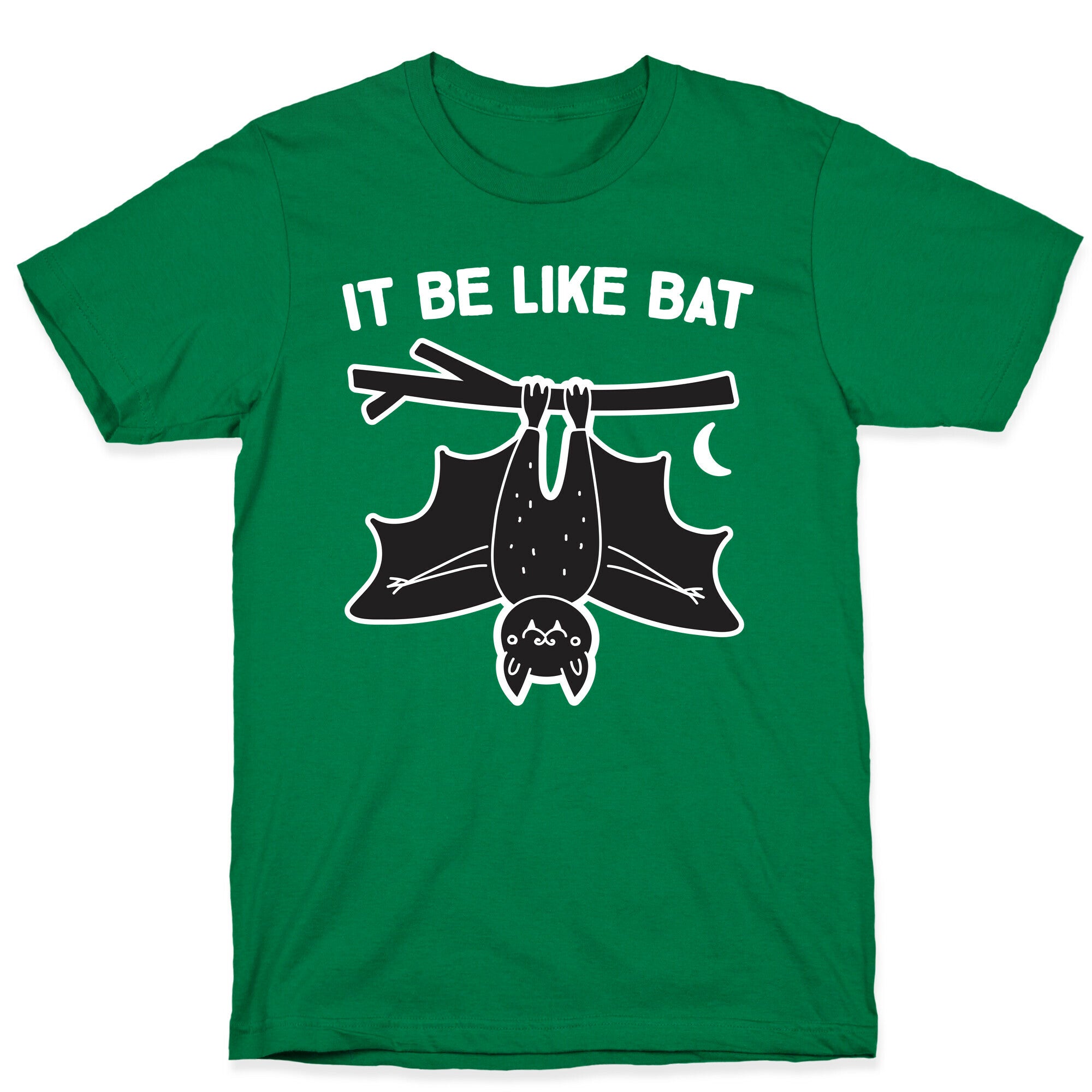 It Be Like Bat T-Shirt