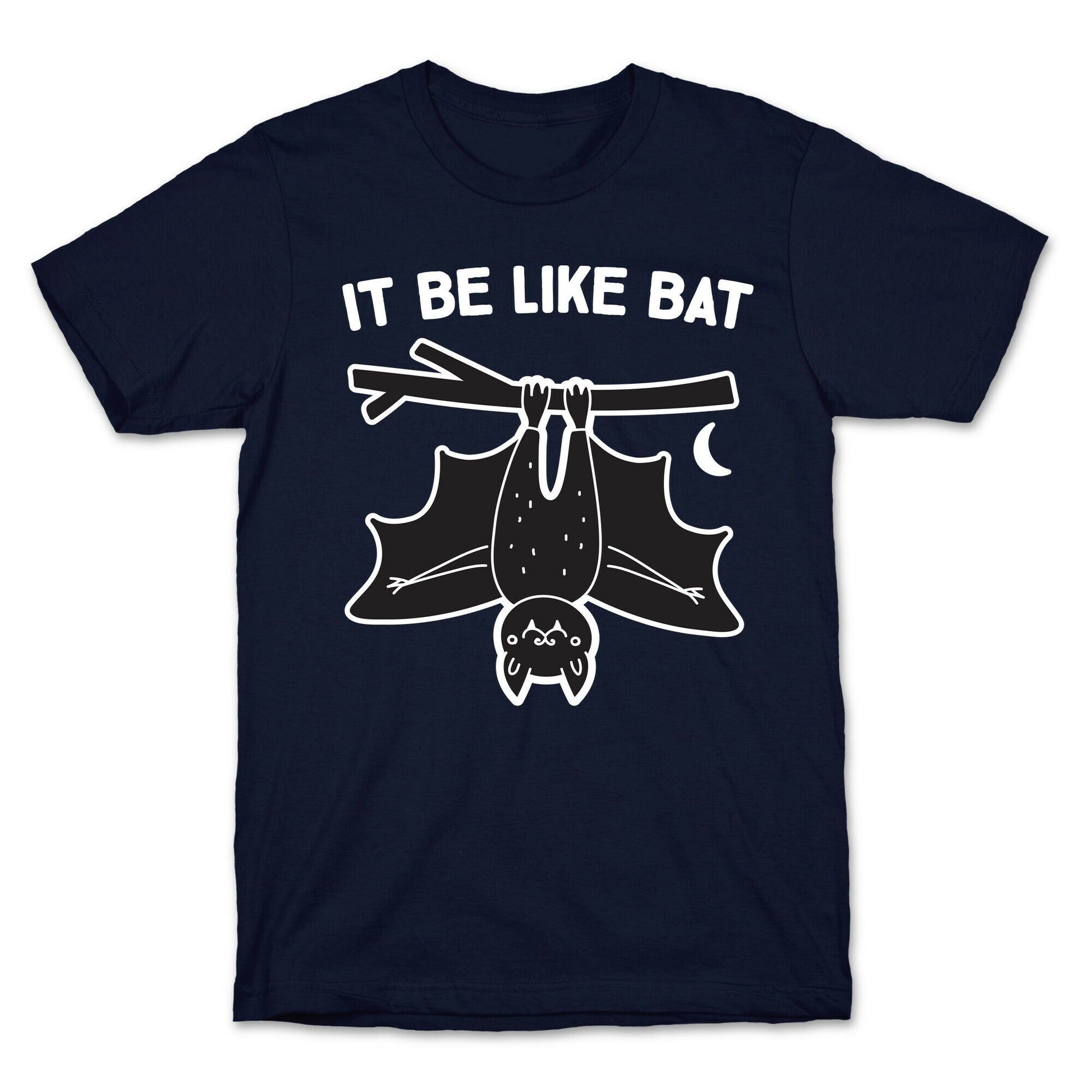 It Be Like Bat T-Shirt