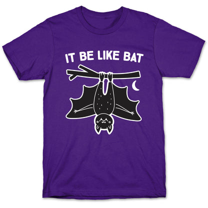 It Be Like Bat T-Shirt