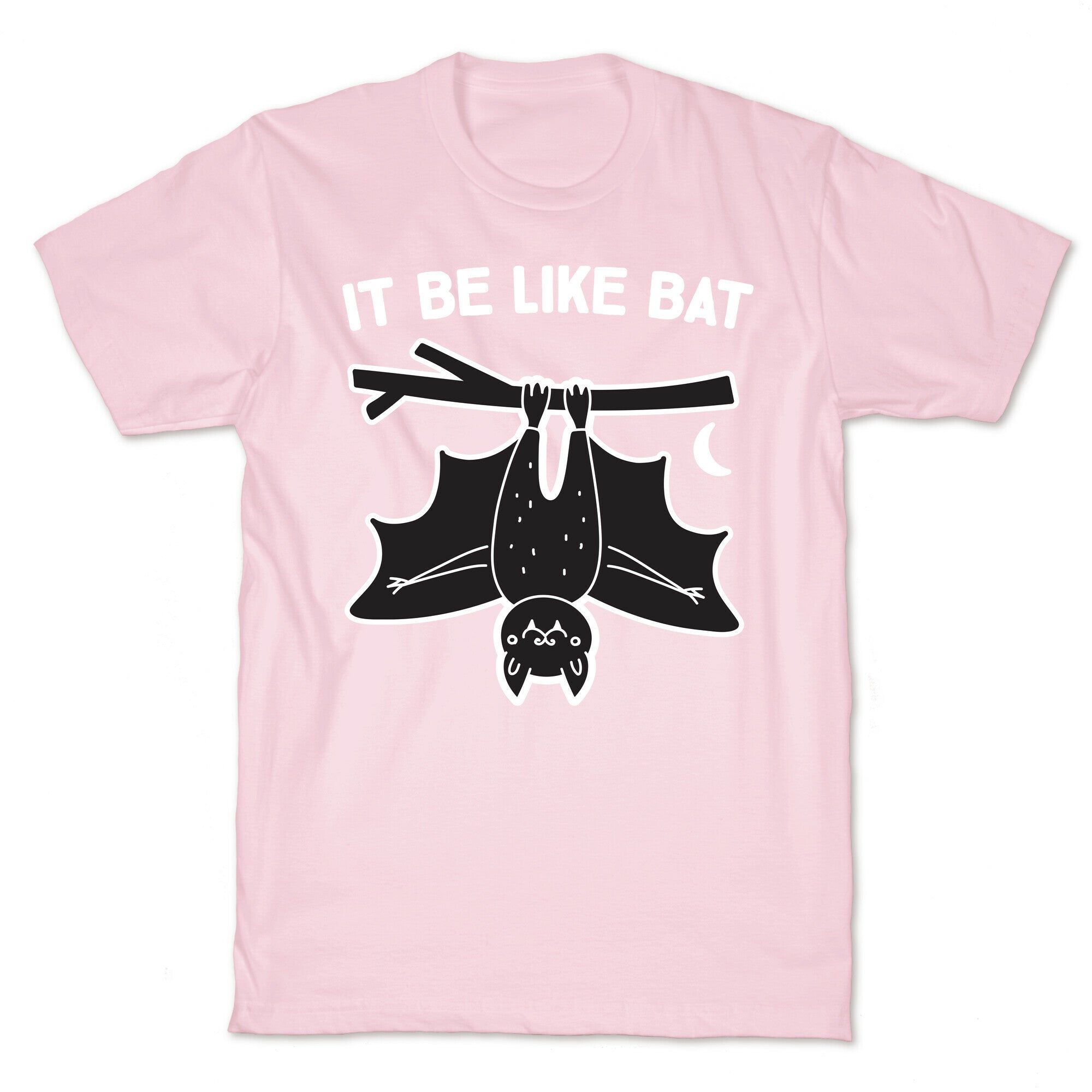 It Be Like Bat T-Shirt