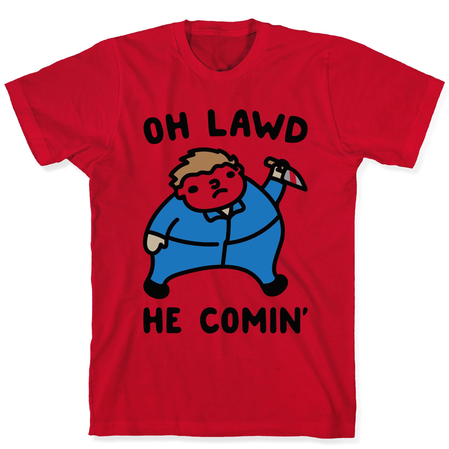 Oh Lawd He Comin' Masked Killer Parody  T-Shirt