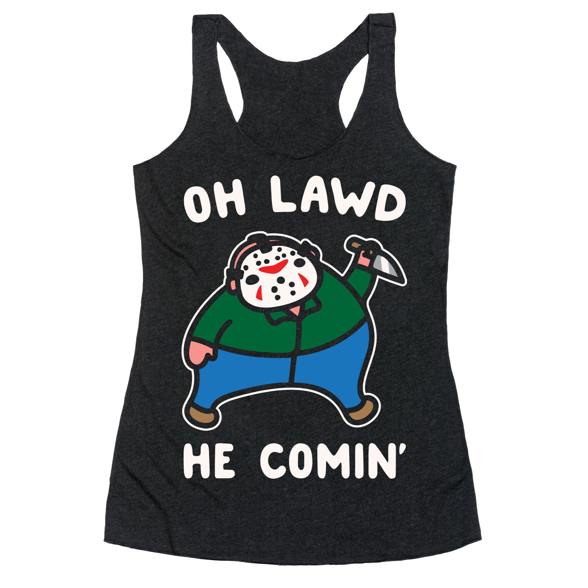 Oh Lawd He Comin' Parody White Print (Hockey Mask Killer)  Racerback Tank