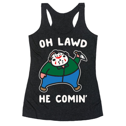 Oh Lawd He Comin' Parody White Print (Hockey Mask Killer)  Racerback Tank