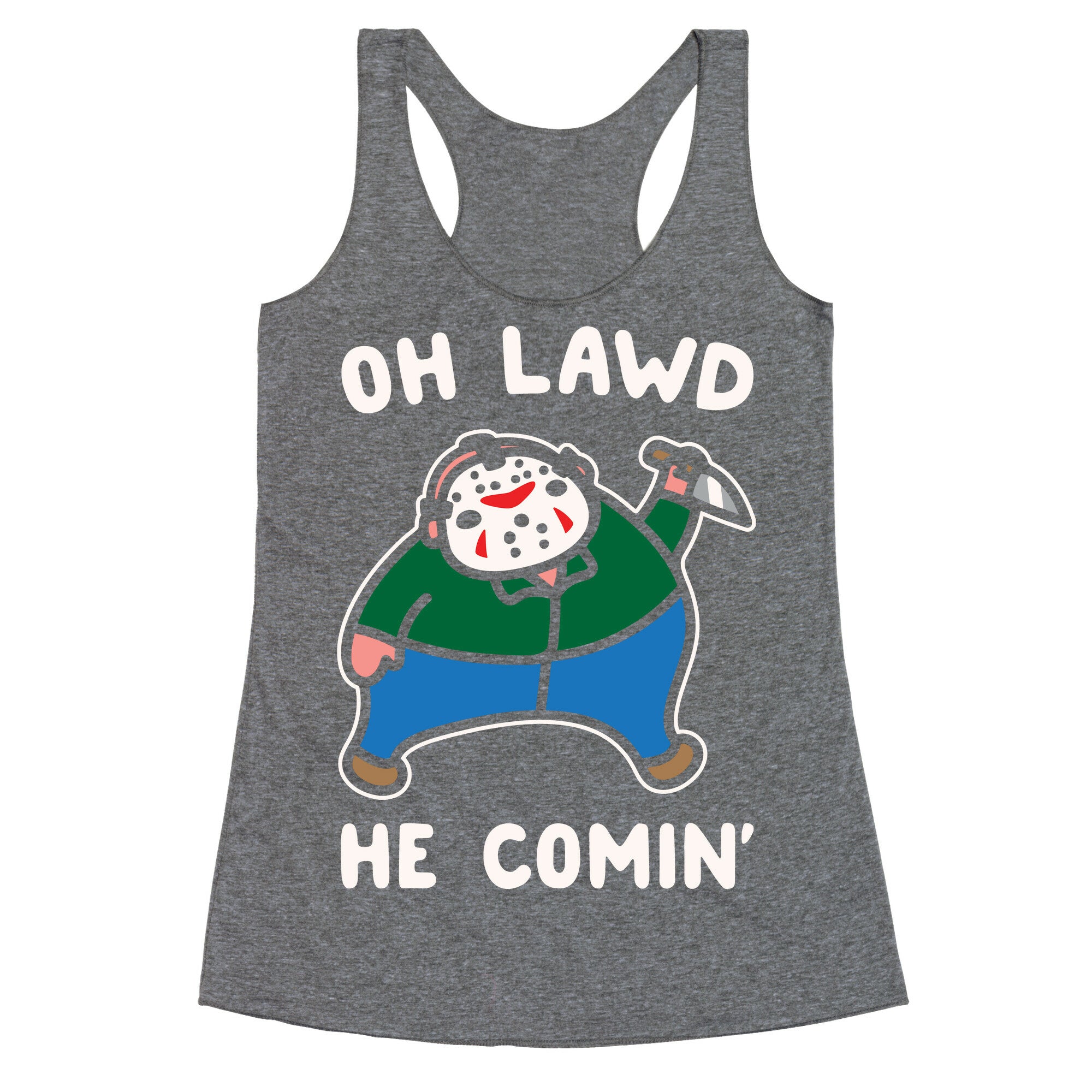 Oh Lawd He Comin' Parody White Print (Hockey Mask Killer)  Racerback Tank