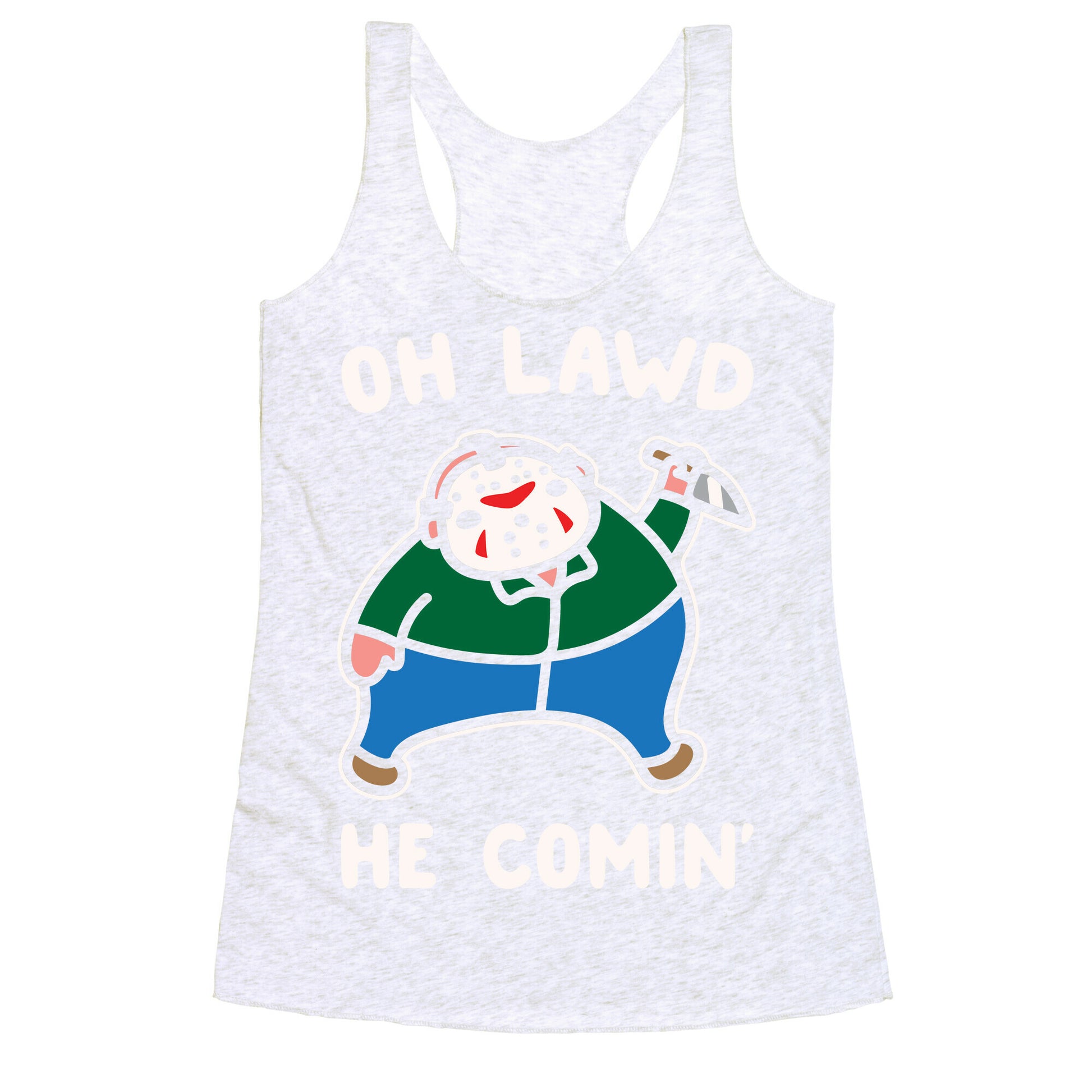 Oh Lawd He Comin' Parody White Print (Hockey Mask Killer)  Racerback Tank