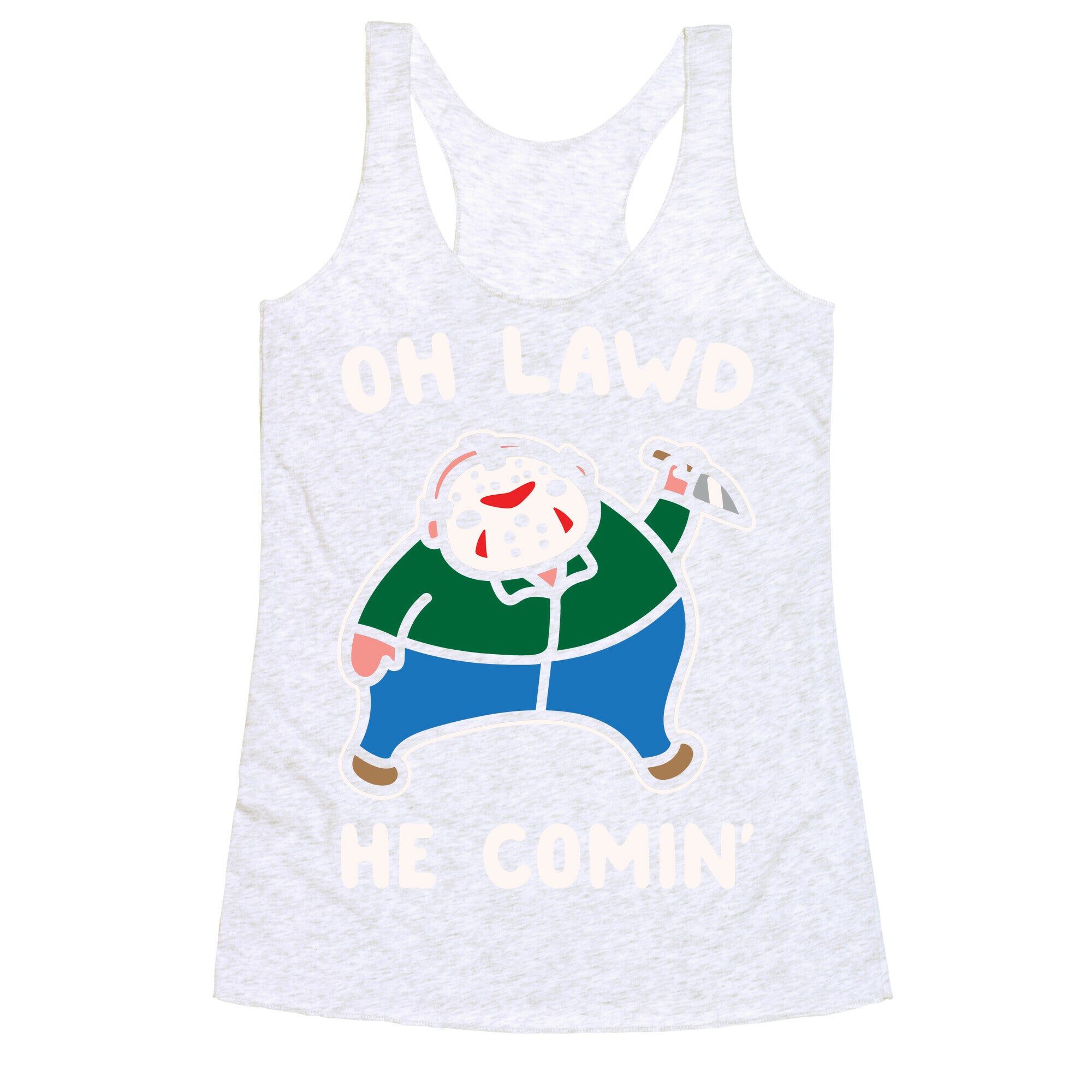 Oh Lawd He Comin' Parody White Print (Hockey Mask Killer)  Racerback Tank