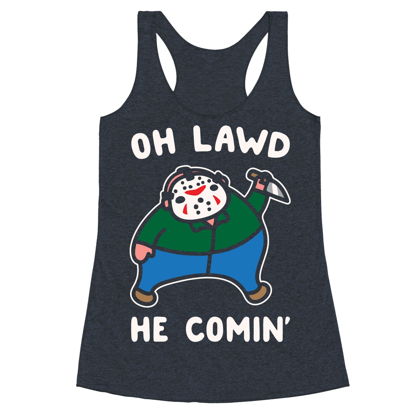 Oh Lawd He Comin' Parody White Print (Hockey Mask Killer)  Racerback Tank