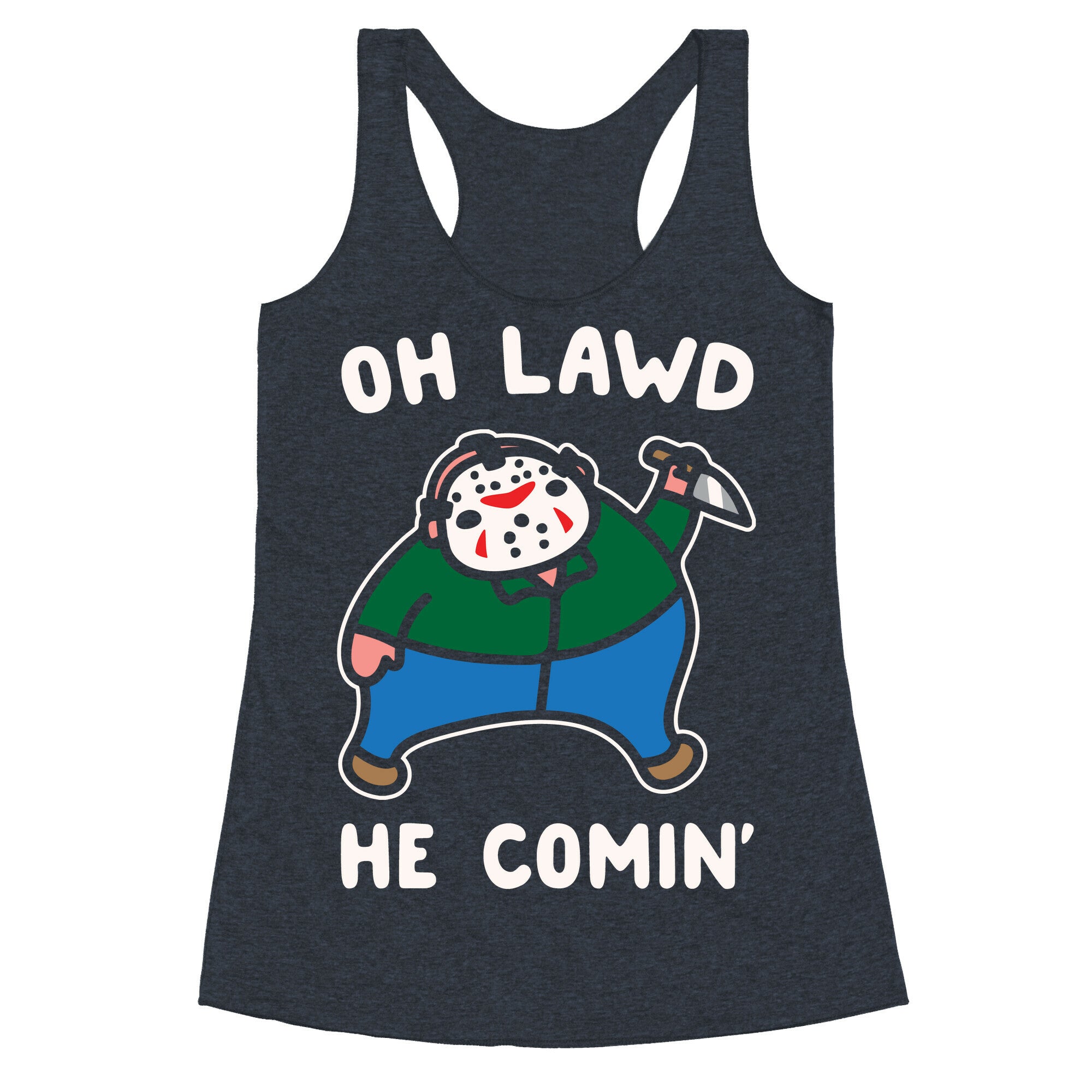 Oh Lawd He Comin' Parody White Print (Hockey Mask Killer)  Racerback Tank