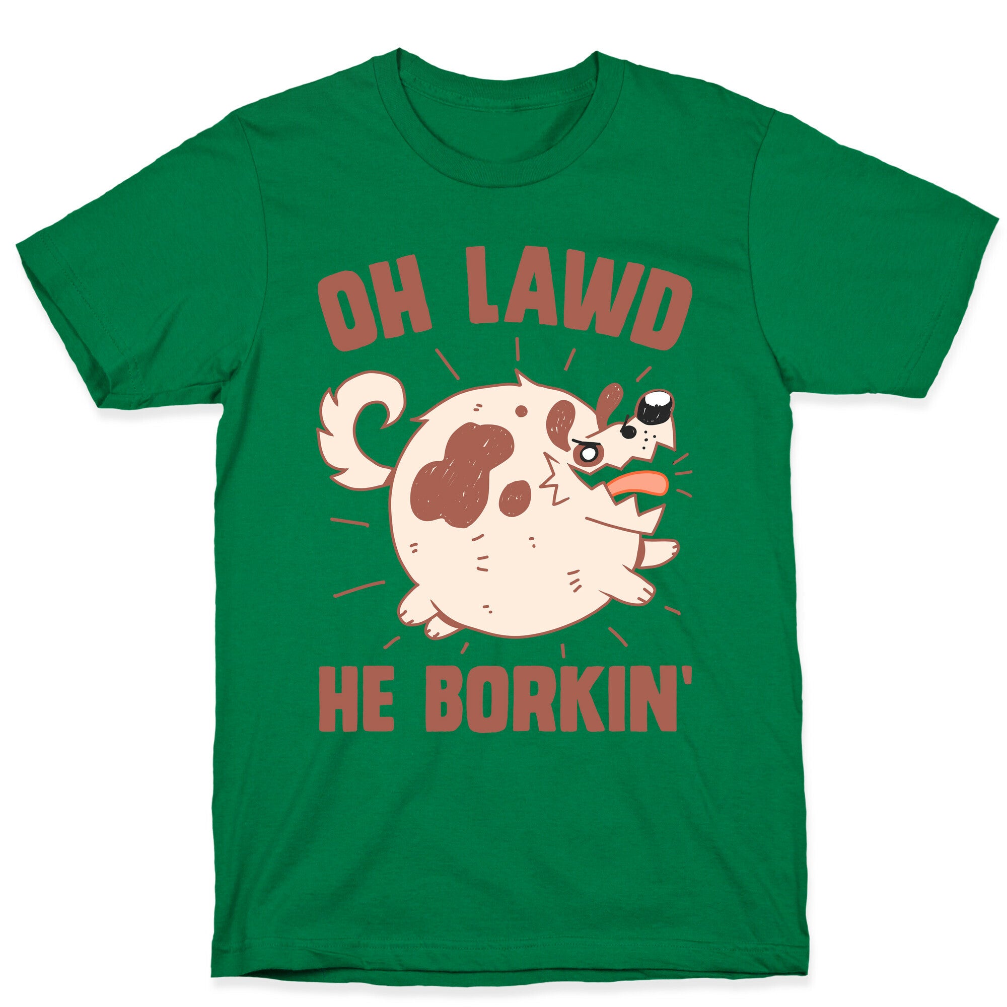 Oh Lawd He Borkin' T-Shirt