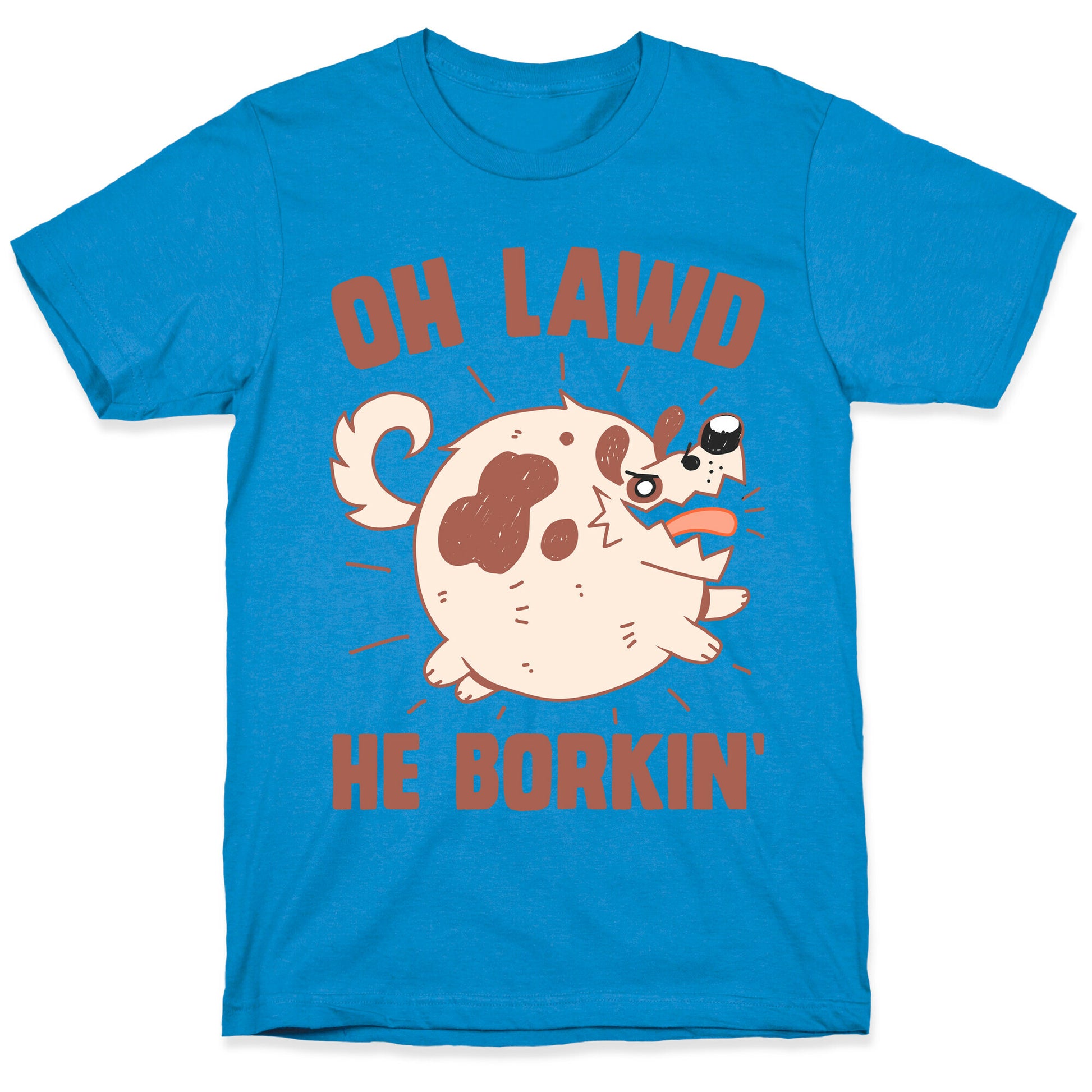 Oh Lawd He Borkin' T-Shirt
