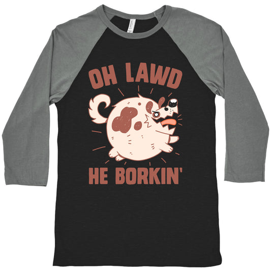 Oh Lawd He Borkin' Baseball Tee