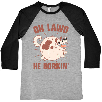 Oh Lawd He Borkin' Baseball Tee
