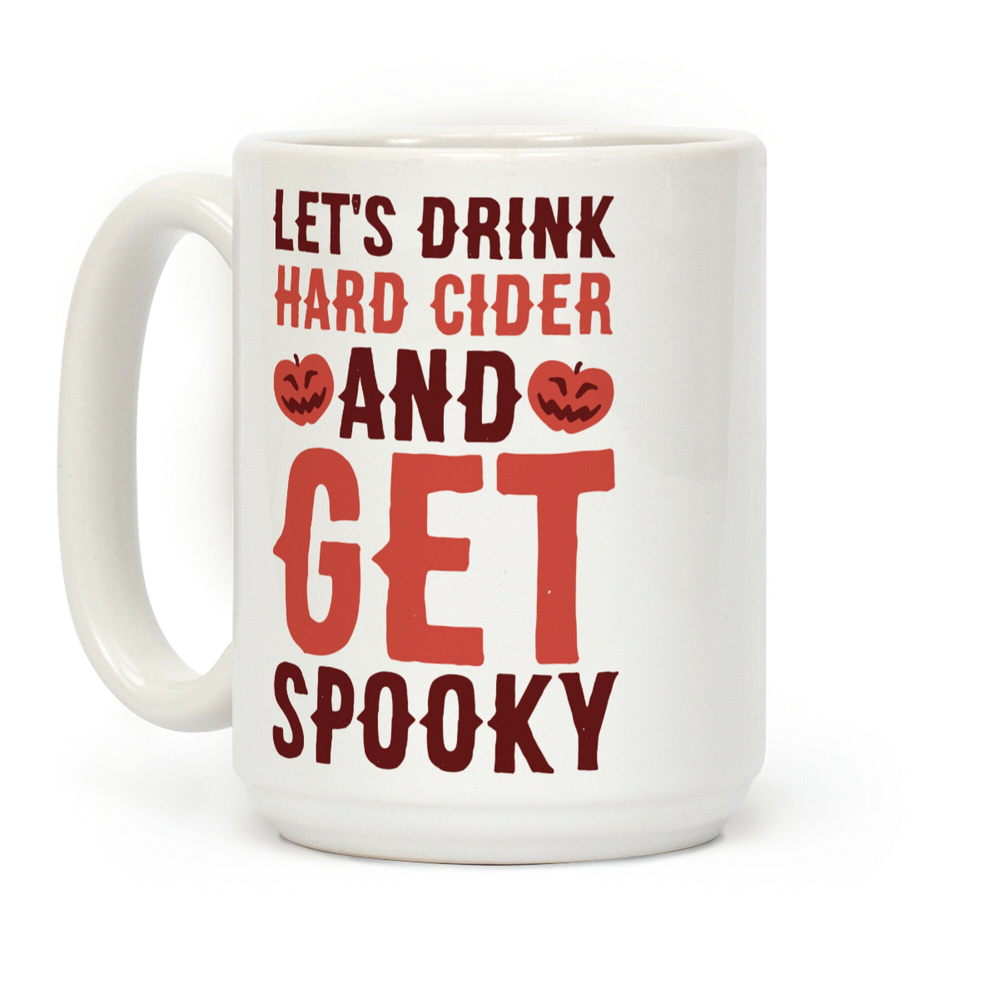 Let's Drink Hard Cider and Get Spooky Coffee Mug