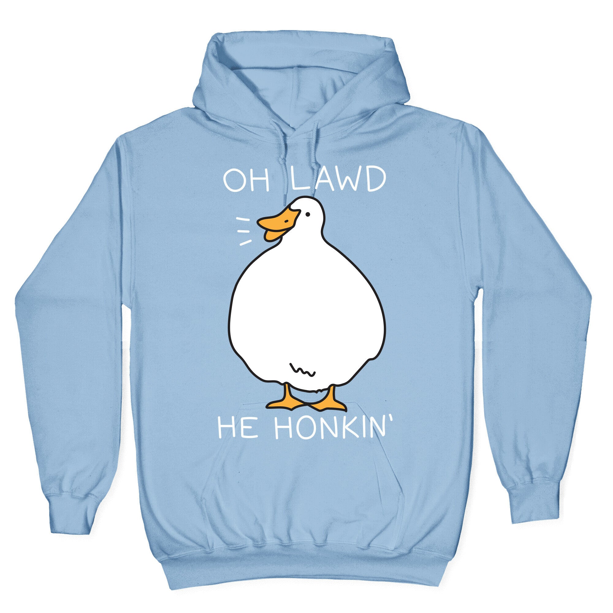 Oh Lawd He Honkin' Hoodie