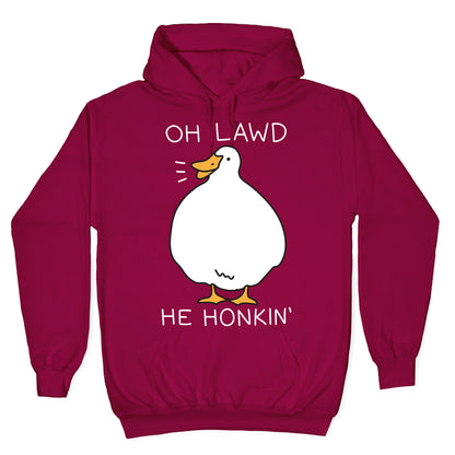 Oh Lawd He Honkin' Hoodie