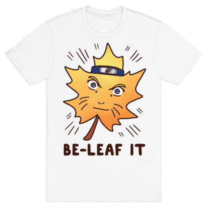Be-Leaf It T-Shirt
