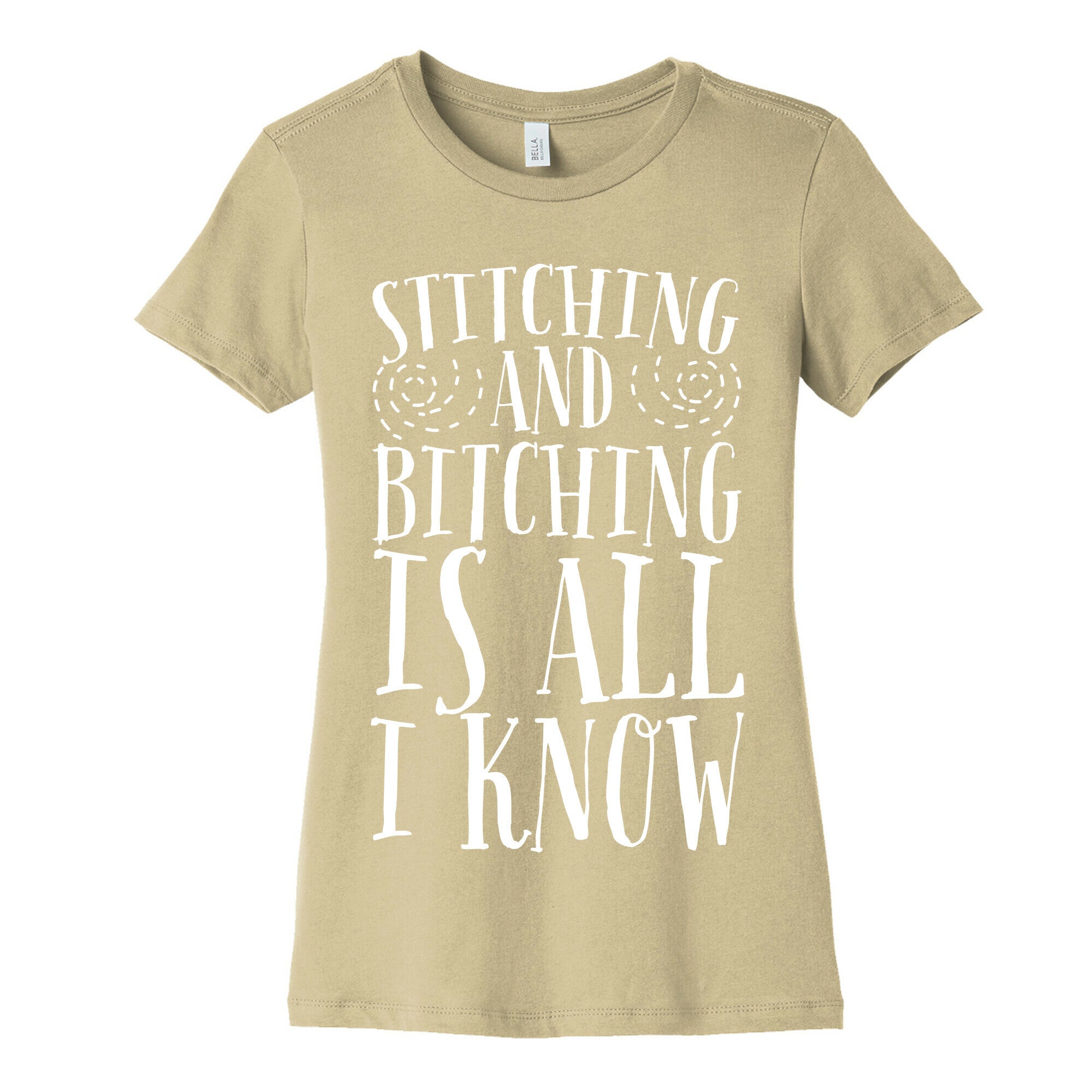 Stitching and Bitching is All I Know Women's Cotton Tee