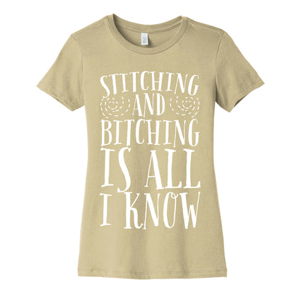 Stitching and Bitching is All I Know Women's Cotton Tee