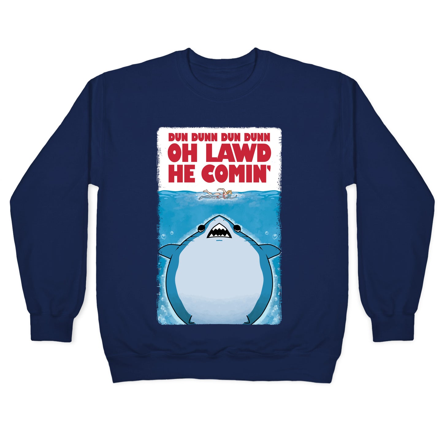Oh Lawd He Comin' Jaws Parody Crewneck Sweatshirt