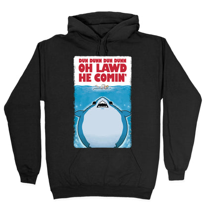 Oh Lawd He Comin' Jaws Parody Hoodie