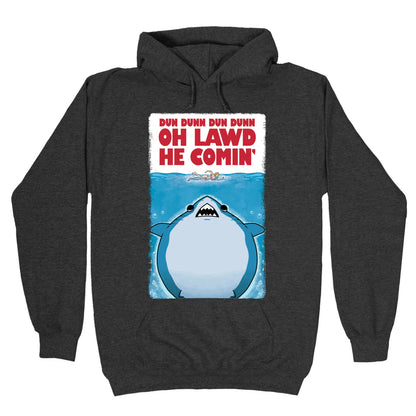 Oh Lawd He Comin' Jaws Parody Hoodie