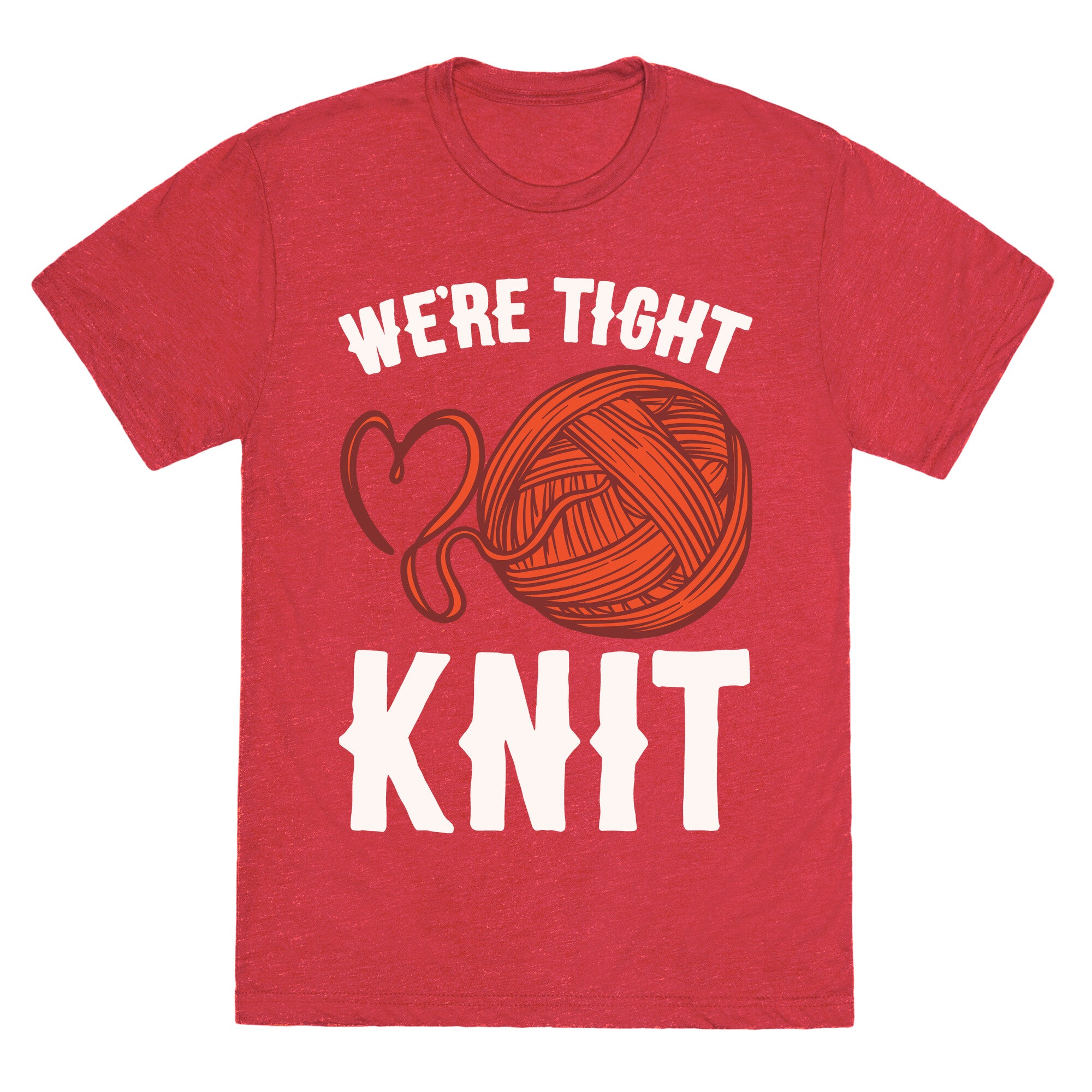 We're Tight Knit (Red Yarn) Pairs Shirt White Print Unisex Triblend Tee