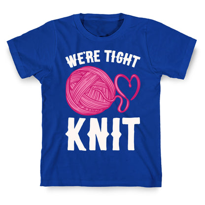 We're Tight Knit (Pink Yarn) Pairs Shirt White Print T-Shirt