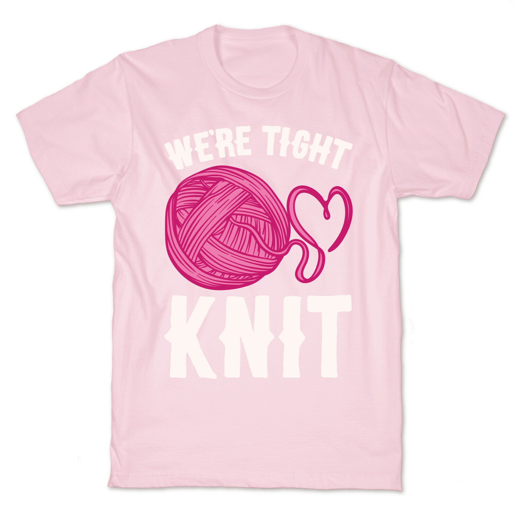 We're Tight Knit (Pink Yarn) Pairs Shirt White Print T-Shirt