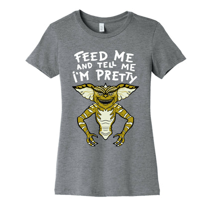 Feed Me And Tell Me I'm Pretty Mogwai Gremlin Parody Women's Cotton Tee