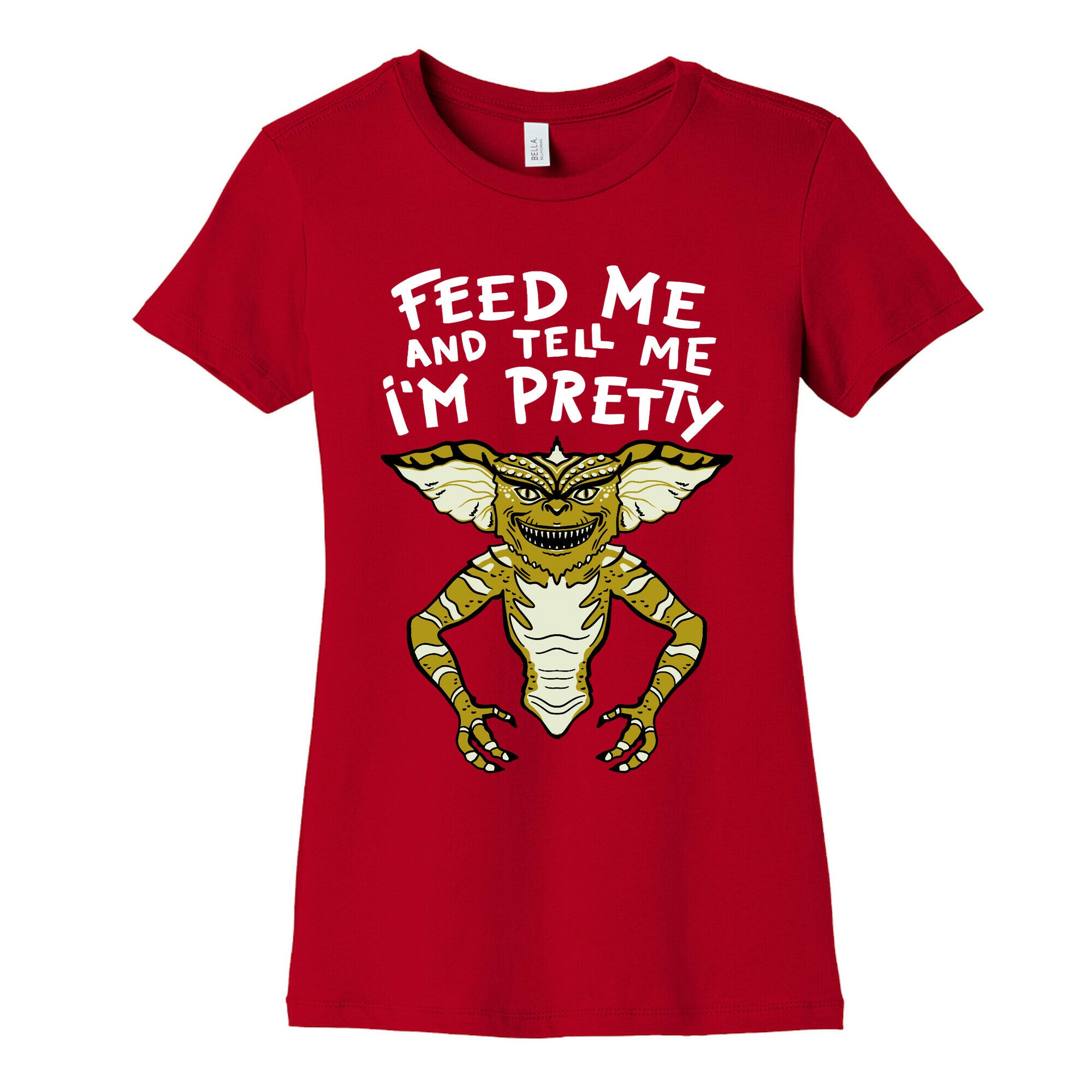 Feed Me And Tell Me I'm Pretty Mogwai Gremlin Parody Women's Cotton Tee