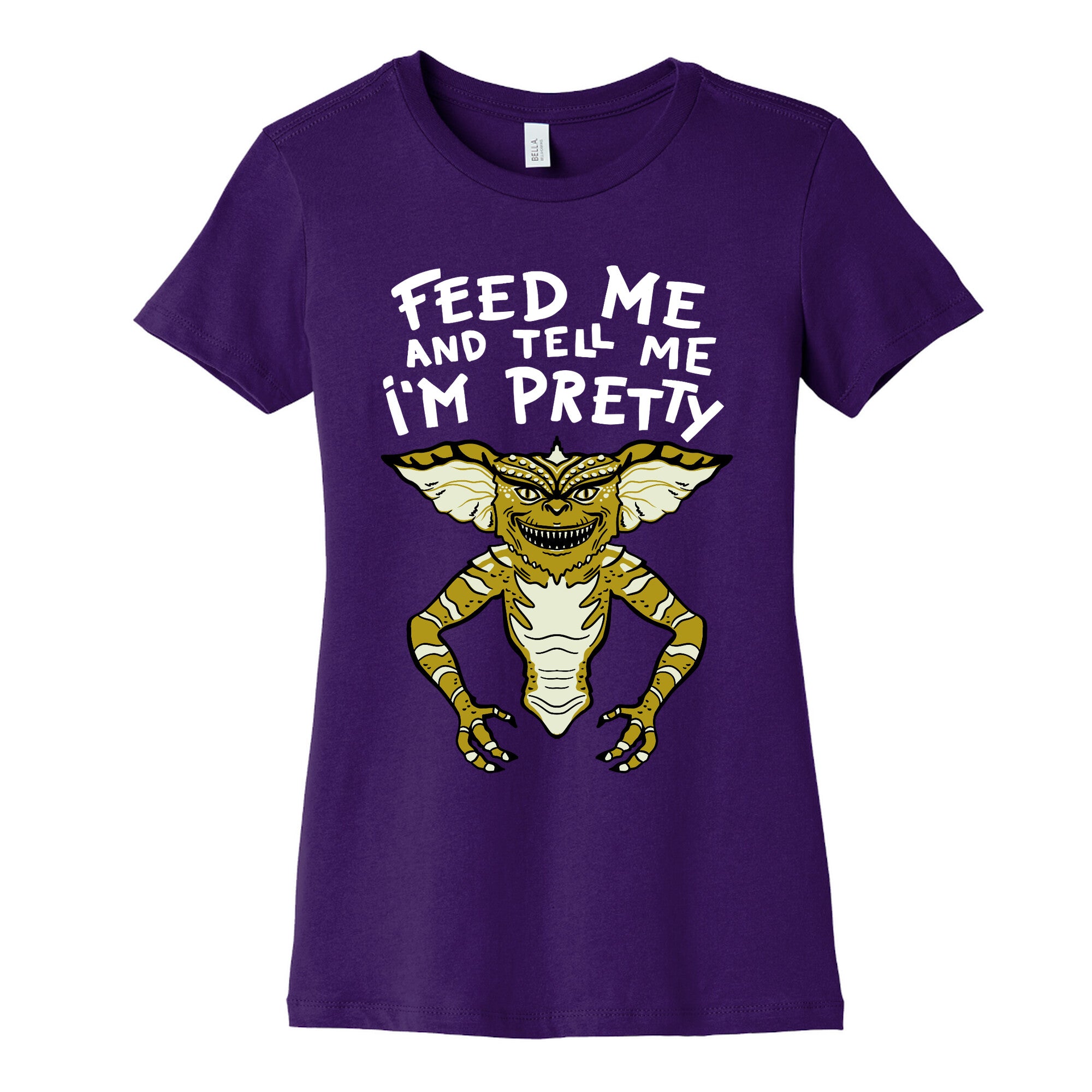 Feed Me And Tell Me I'm Pretty Mogwai Gremlin Parody Women's Cotton Tee